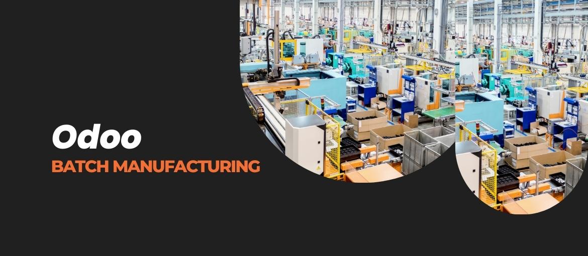 Odoo Batch Manufacturing