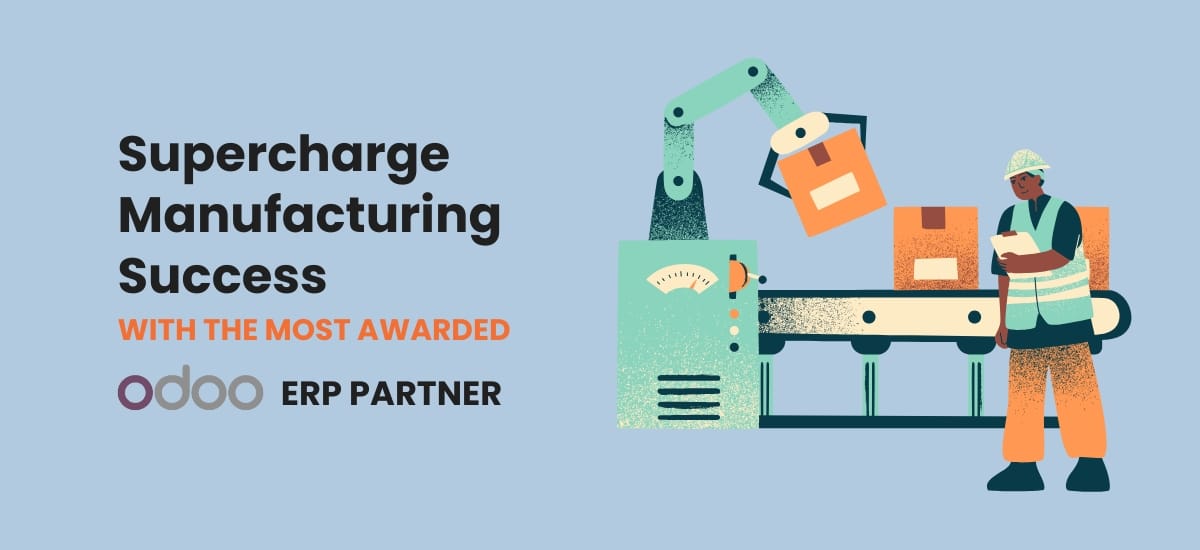 Supercharge Manufacturing Success with Odoo manufacturing ERP